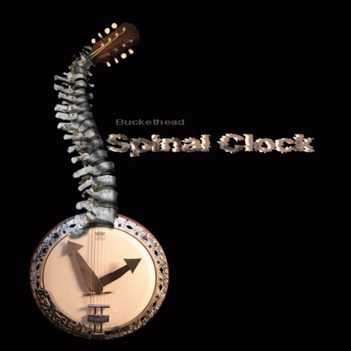 Buckethead : Spinal Clock